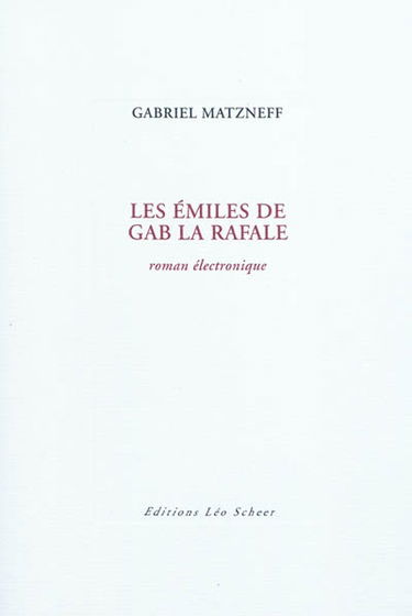 Les émiles de Gab la Rafale : roman électronique