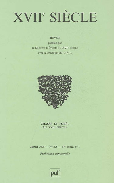 Dix-septième siècle, n° 226. Chasse et forêt au XVIIe siècle : journée d'étude de la Société, château de Compiègne, 26 avril 2003