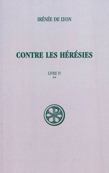 Contre les hérésies. Vol. 4-2. Texte et traduction