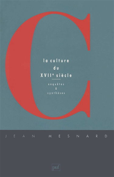La Culture du 17e siècle : enquêtes et synthèses