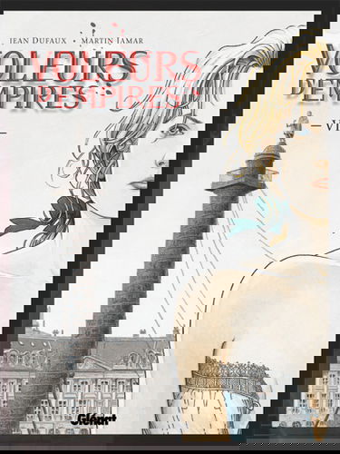 Voleurs d'empires. Vol. 6. La semaine sanglante