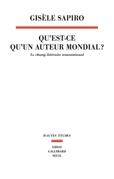 Qu’est-ce qu’un auteur mondial ? : le champ littéraire transnational