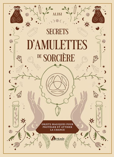 Secrets d'amulettes de sorcière : objets magiques pour protéger et attirer la chance