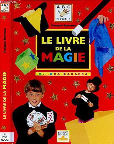 Le livre de la magie : a... bra cadabra