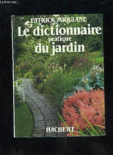 DICTIONNAIRE PRATIQUE DU JARDIN