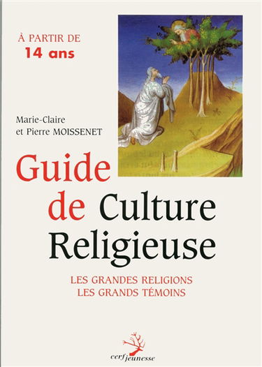 Guide de culture religieuse : à partir de 14 ans
