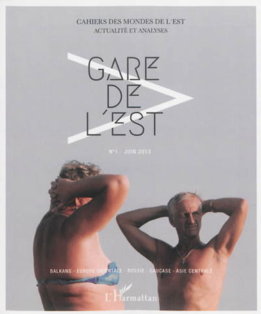 Gare de l'Est : cahiers des mondes de l'Est, n° 1