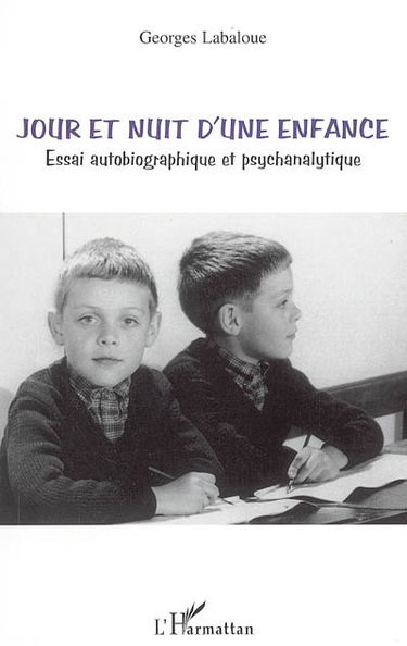 Jour et nuit d'une enfance : essai autobiographique et psychanalytique