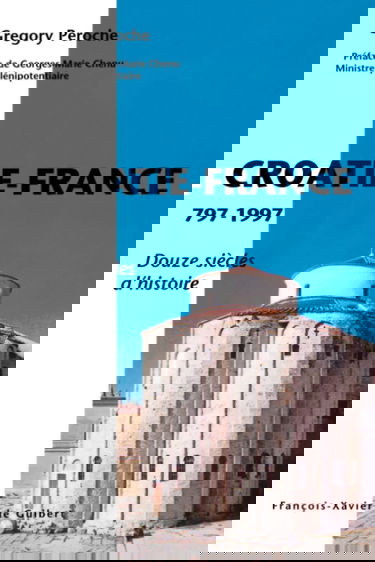 La Croatie et la France : 797-1997