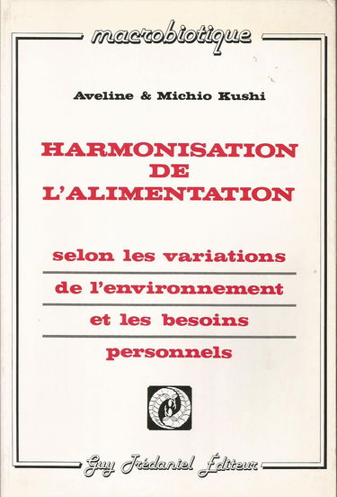 Alimentation macrobiotique : harmonisation de l'alimentation selon les variations de l'environnement et les besoins personnels