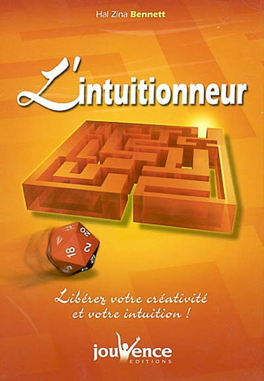 L'intuitionneur : libérez votre créativité et votre intuition !