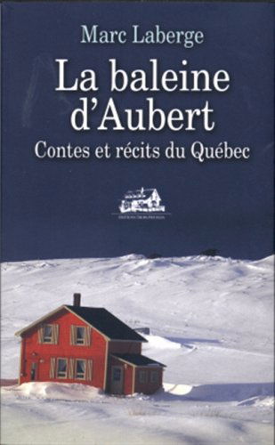 La Baleine d Aubert Contes et Recits du Quebec