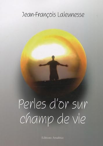 Perles d'or sur Champ de vie: Récit autobiographique