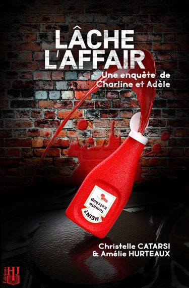 Lâche l'affair : Une enquête de Charline et Adèle
