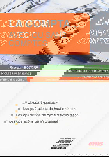 La compta... avec ou sans comptes : les bases de la comptabilité d'entreprise : DUT, BTS, licences, masters, écoles supérieures
