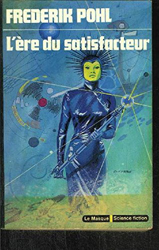 L'ère du satisfacteur