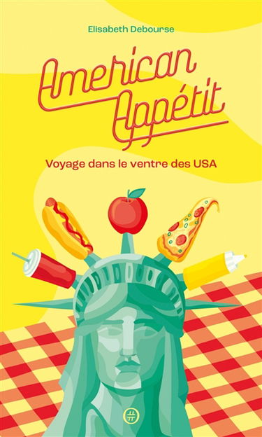 American appétit : voyage dans le ventre des USA