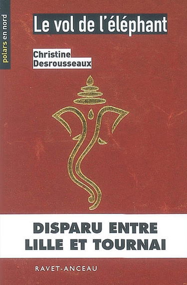 Le vol de l'éléphant : disparu entre Lille et Tournai