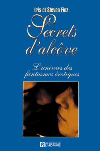 Secrets d'alcôve : L'univers des fantasmes erotiques