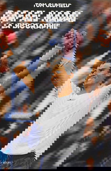 Rafael Nadal : la biographie