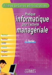 Pratique informatique pour l'activité managériale : matériel et logiciels, Windows, Vista, Internet explorer...
