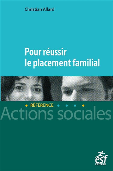 Couverture de Pour réussir le placement familial