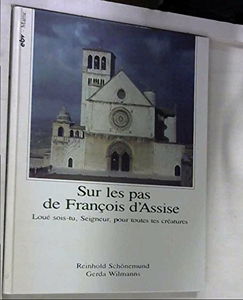 Sur les pas de François d'Assise : loué sois-tu, Seigneur