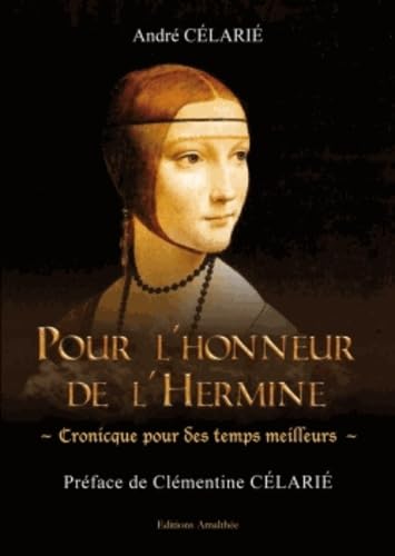 Pour l'honneur de l'Hermine: Cronicque pour des temps meilleurs