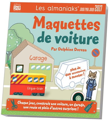 Maquettes de voiture 2017 : chaque jour, construis une voiture, un garage, une route et plein d'autres surprises ! : plus de 400 accessoires à monter !