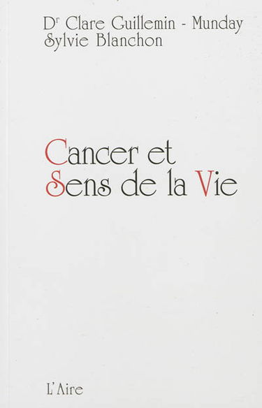 Cancer et sens de la vie : cheminements et témoignages