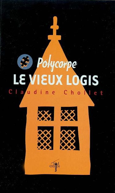 Polycarpe. Vol. 2003. Le vieux logis