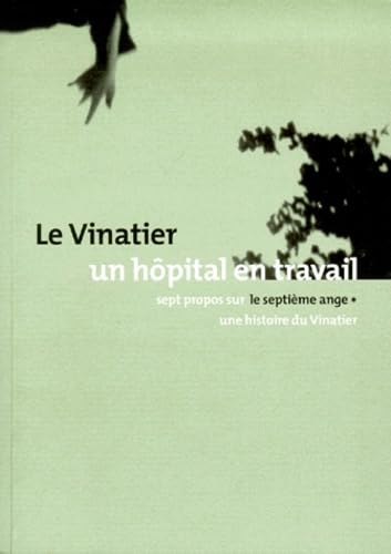 Couverture de UN HOPITAL EN TRAVAIL. Sept propos sur le septième ange, une histoire du vinatier par Collectif