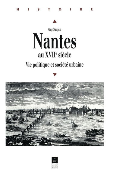 Nantes au XVIIe siècle : vie politique et société urbaine