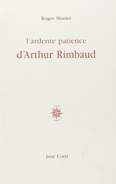 L'Ardente patience d'Arthur Rimbaud