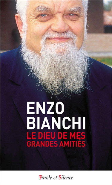 Couverture de Le Dieu de mes grandes amitiés par Enzo Bianchi