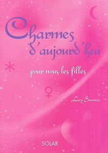 Charmes d'aujourd'hui : pour nous les filles