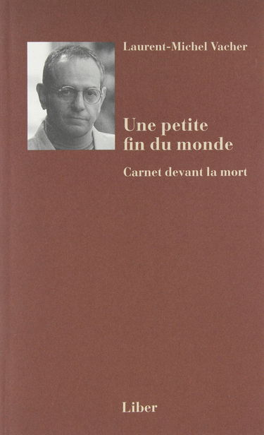 Une petite fin du monde: Carnet devant la mort