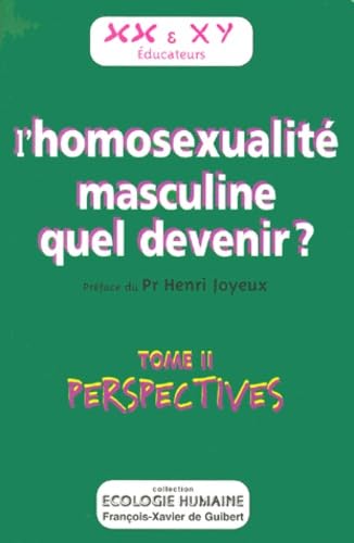 Homosexualité masculine quel devenir tome 2