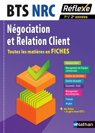Négociation et relation client, BTS NRC : toutes les matières en fiches : 1re-2e années