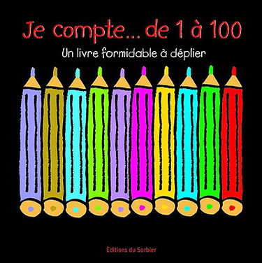 Je compte... de 1 à 100 : un livre formidable à déplier
