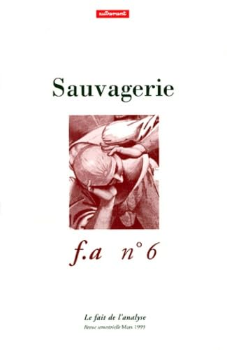 Fait de l'analyse (Le), n° 6. Sauvagerie