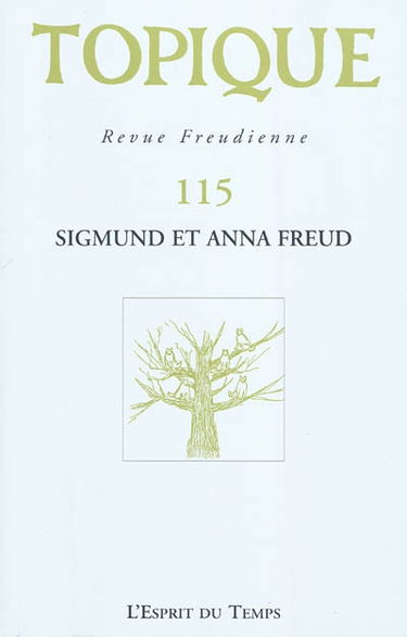 Topique, n° 115. Sigmund et Anna Freud