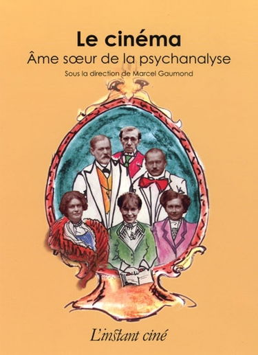 Le cinéma, âme soeur de la psychanalyse
