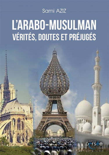 L'arabo-musulman : vérités, doutes et préjugés