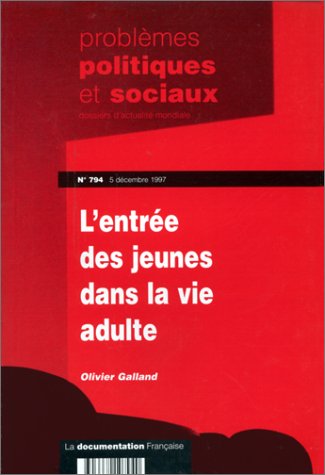 Les jeunes dans la vie adulte. Problèmes politiques et sociaux, numéro 794