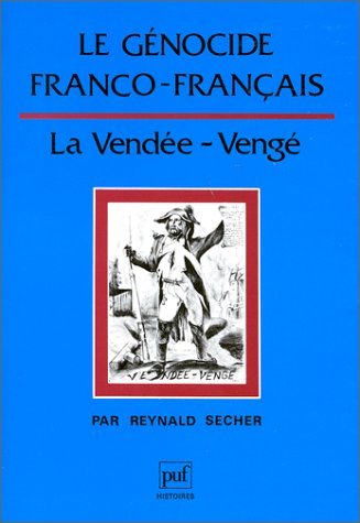 Le génocide franco-français : la Vendée-Vengé