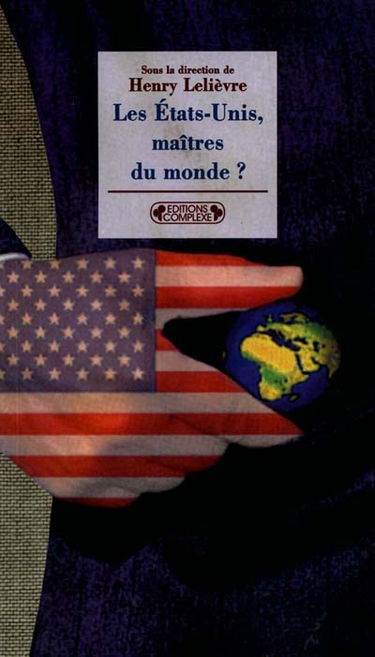 Les Etats-Unis, maîtres du monde ?