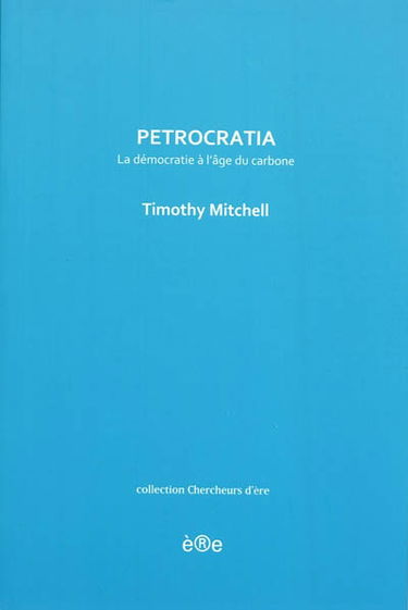 Petrocratia : la démocratie à l'âge du carbone