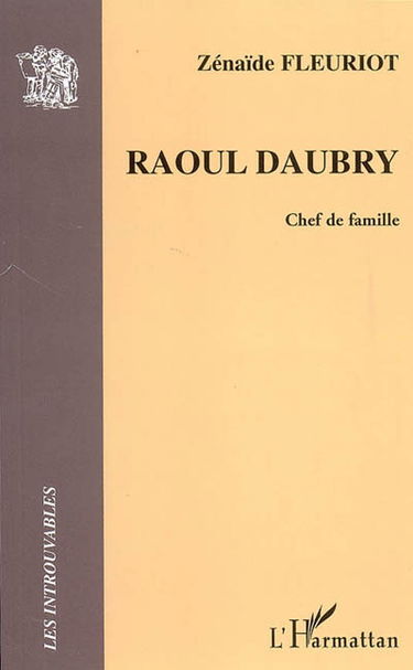 Raoul Daubry : chef de famille