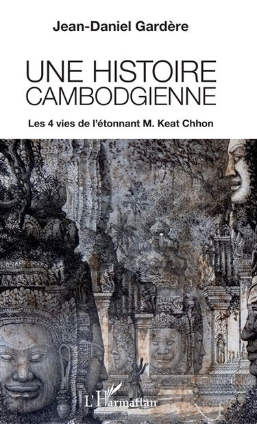 Une histoire cambodgienne : les 4 vies de l'étonnant M. Keat Chhon